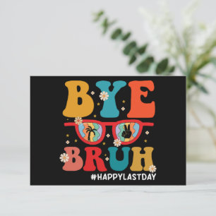 Bye Bruh Teacher Happy Letzten Tag der Schule Somm Dankeskarte