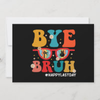 Bye Bruh Teacher Happy Letzten Tag der Schule Somm