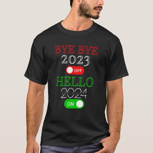 Bye Bye 2023 Off Hello 2024 auf Happy New Year T-Shirt (Vorderseite)