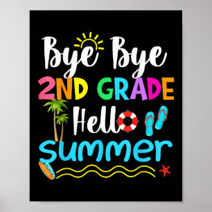Bye Bye 2nd Grade Hallo Sommerlehrer Student Kind Poster