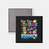 Bye Bye 4th Grade Hello Summer Abschluss Lehrer Magnet (Vorderseite/Rückseite)