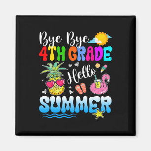 Bye Bye 4th Grade Hello Summer Abschluss Lehrer Magnet