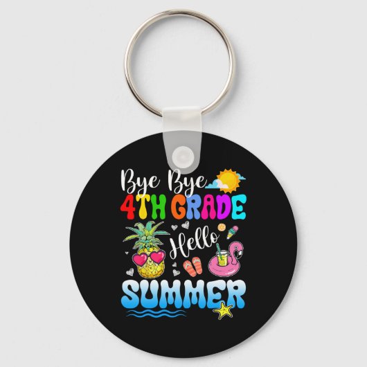 Bye Bye 4th Grade Hello Summer Abschluss Lehrer Schlüsselanhänger (Vorderseite)