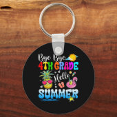 Bye Bye 4th Grade Hello Summer Abschluss Lehrer Schlüsselanhänger (Vorderseite)