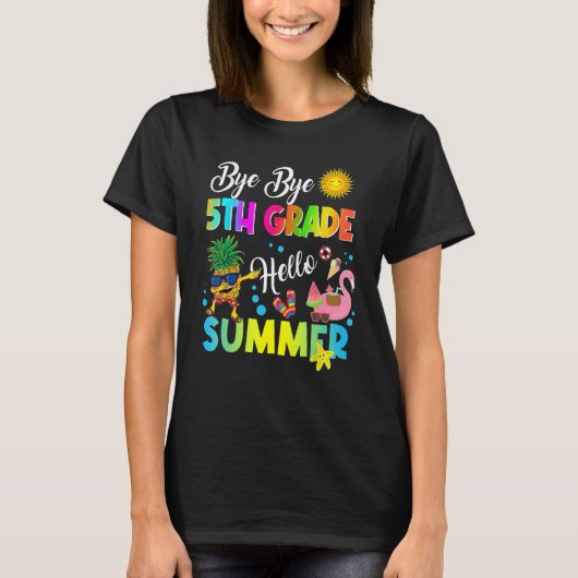 Bye Bye 5th Grade Hello Summer Student Last Day Of T-Shirt (Vorderseite)