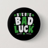 Bye Bye Bad Luck Button (Vorderseite)