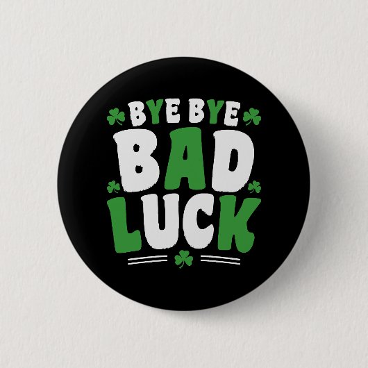 Bye Bye Bad Luck Button (Vorderseite)