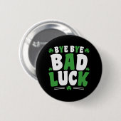 Bye Bye Bad Luck Button (Vorne & Hinten)