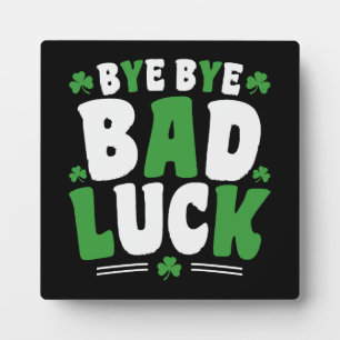 Bye Bye Bad Luck Fotoplatte