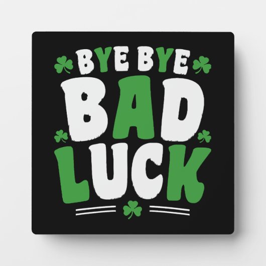 Bye Bye Bad Luck Fotoplatte (Vorderseite)
