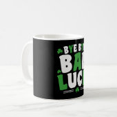 Bye Bye Bad Luck Kaffeetasse (Vorderseite Links)