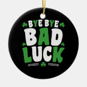 Bye Bye Bad Luck Keramik Ornament (Vorne)