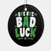 Bye Bye Bad Luck Keramik Ornament (Links)