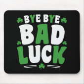 Bye Bye Bad Luck Mousepad (Vorne)