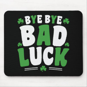 Bye Bye Bad Luck Mousepad