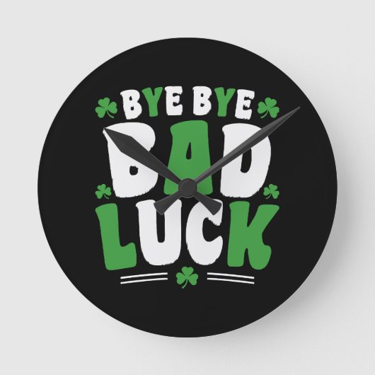 Bye Bye Bad Luck Runde Wanduhr (Vorderseite)