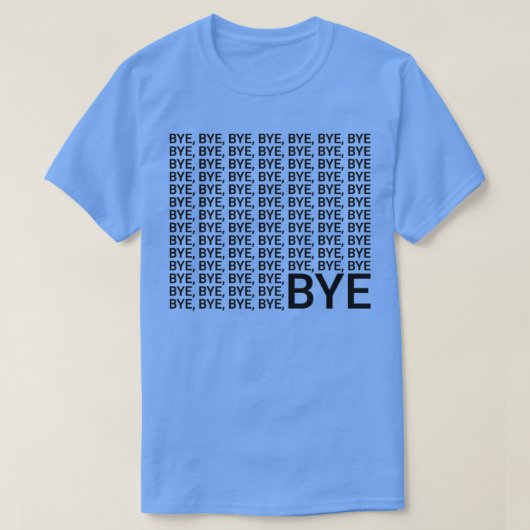 Bye Bye Bye T-Shirt (Design vorne)