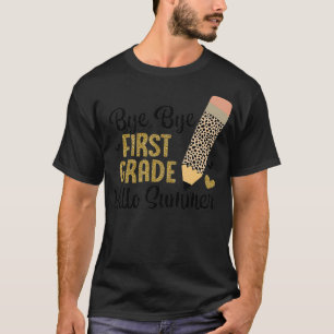 Bye Bye erste Klasse Hallo Sommer Ende der Schule  T-Shirt