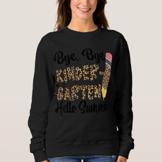 Bye Bye Kindergarten Hallo Sommer letzten Tag Scho Sweatshirt