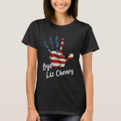 Bye Bye Liz Cheney 1 T-Shirt (Vorderseite)