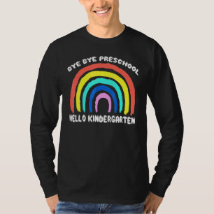 Bye Bye Preschool Hello Kindergarten Lehrer Stude T-Shirt