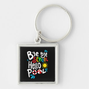 Bye Bye School Hallo Pool I Schlüsselanhänger