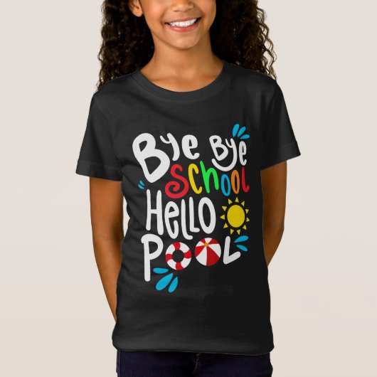 Bye Bye School Hallo Pool I T-Shirt (Vorderseite)