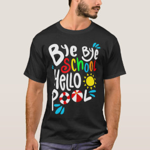 Bye Bye School Hallo Pool I T-Shirt
