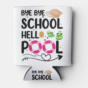 Bye Bye School Hallo Pool letzten Tag der Schule Dosenkühler