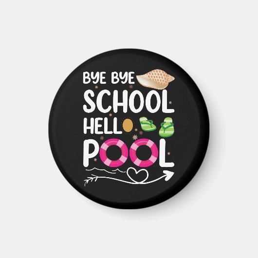 Bye Bye School Hallo Pool letzten Tag der Schule Magnet (Vorne)