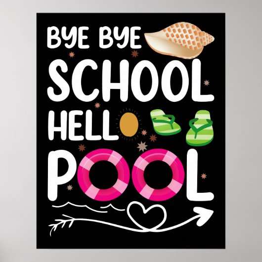Bye Bye School Hallo Pool letzten Tag der Schule Poster (Vorne)