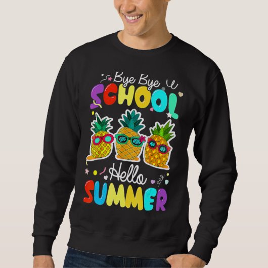 Bye Bye School Hallo Pool Sommer für Lehrer Studen Sweatshirt (Vorderseite)