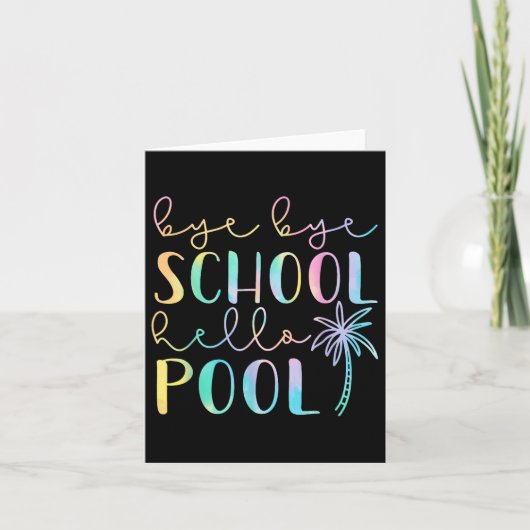 Bye Bye School Hallo Pool Sommerpause Funny Teach Karte (Vorderseite)