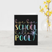 Bye Bye School Hallo Pool Sommerpause Funny Teach Karte (Gelbe Blume)