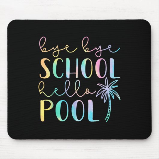 Bye Bye School Hallo Pool Sommerpause Funny Teach Mousepad (Vorne)