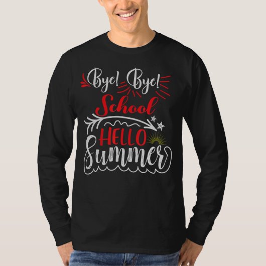 Bye Bye School Hallo Sommer T-Shirt (Vorderseite)
