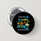 Bye Bye School Hello Pool #busdriversquad Funny Bu Button (Vorne & Hinten)