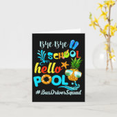 Bye Bye School Hello Pool #busdriversquad Funny Bu Karte (Gelbe Blume)