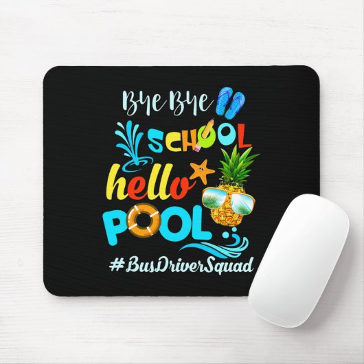 Bye Bye School Hello Pool #busdriversquad Funny Bu Mousepad (Mit Mouse)