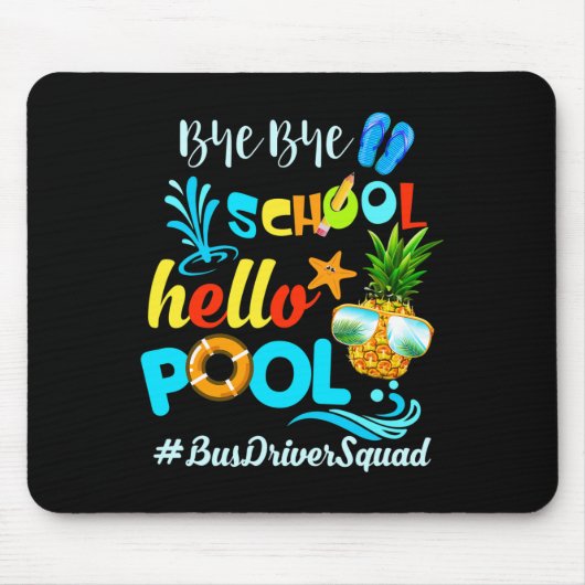 Bye Bye School Hello Pool #busdriversquad Funny Bu Mousepad (Vorne)