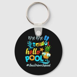 Bye Bye School Hello Pool #busdriversquad Funny Bu Schlüsselanhänger