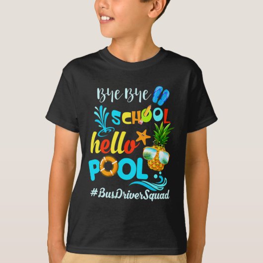 Bye Bye School Hello Pool #busdriversquad Funny Bu T-Shirt (Vorderseite)