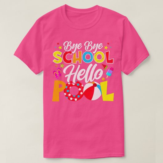 Bye Bye School Hello Pool Funny Teacher Summer T-Shirt (Design vorne)