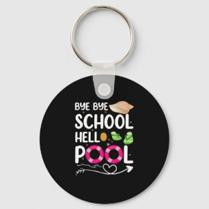 Bye Bye School Hello Pool Last Day Of School Schlüsselanhänger