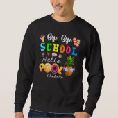 Bye Bye School Hello Pool Lehrer Leben Sweatshirt (Vorderseite)