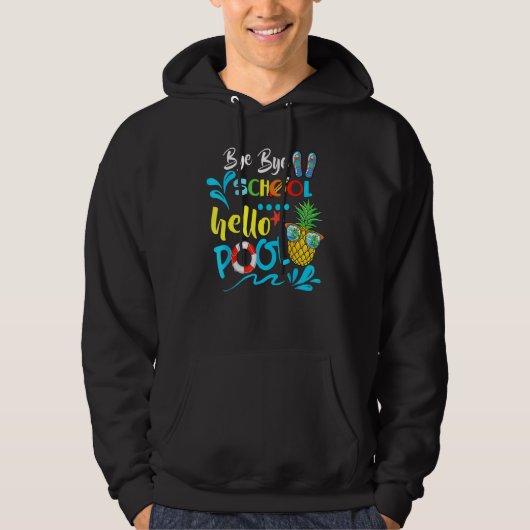Bye Bye School Hello Pool Lehrer Sommer 2 Hoodie (Vorderseite)