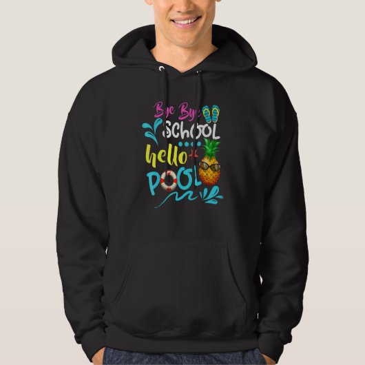 Bye Bye School Hello Pool Lehrer Sommer 3 Hoodie (Vorderseite)