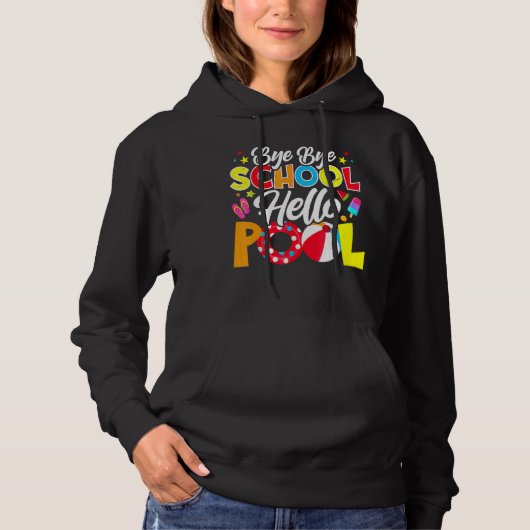 Bye Bye School Hello Pool Lehrer Sommer Hoodie (Vorderseite)