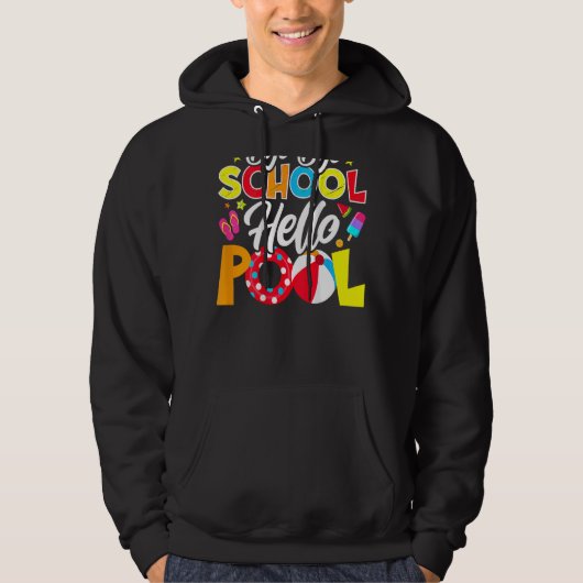 Bye Bye School Hello Pool Lehrer Sommer Hoodie (Vorderseite)