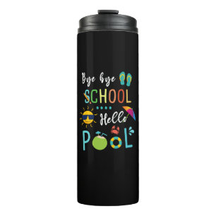 Bye Bye School Hello Pool Lehrer Sommer Thermosbecher